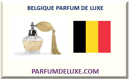 BELGIQUE PARFUM DE LUXE 2024